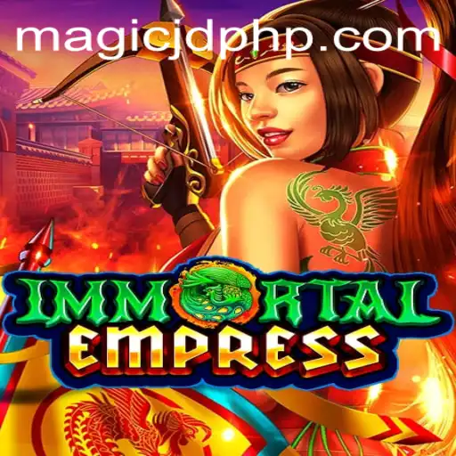 ImmortalEmpress: Unveiling the Epic Fantasy of MAGIC JD