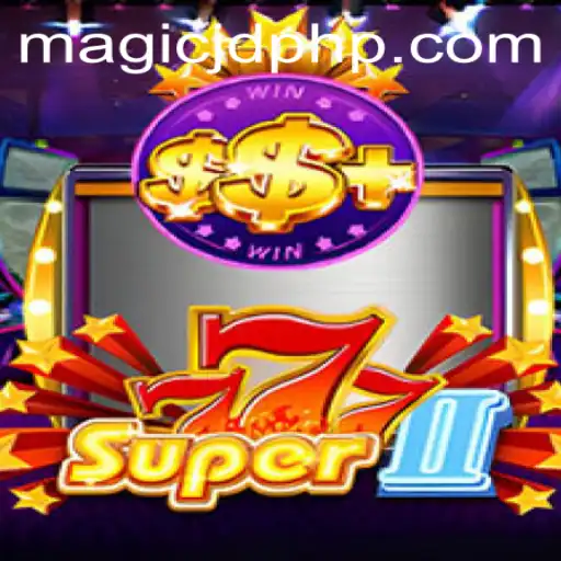 Super777II: A Magical Journey Awaits with MAGIC JD